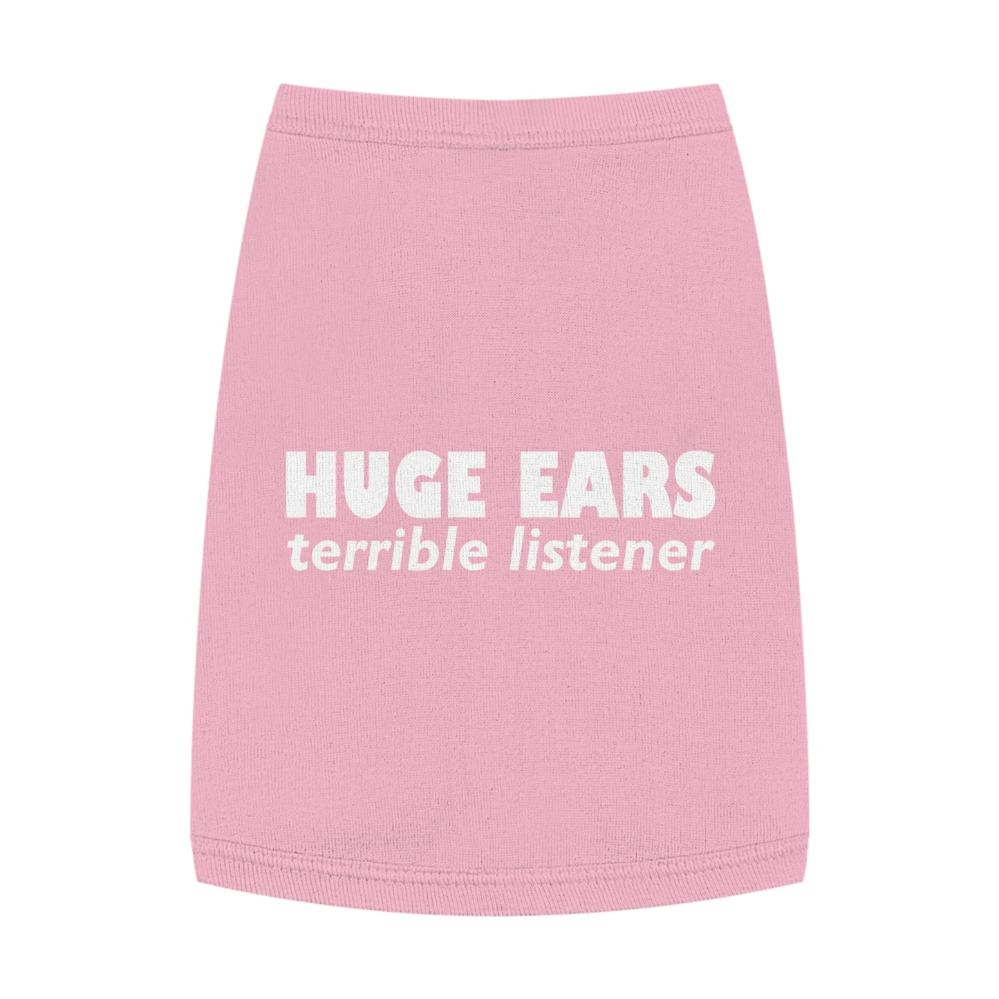 Huge Ears, Terrible Listener Pet Shirt