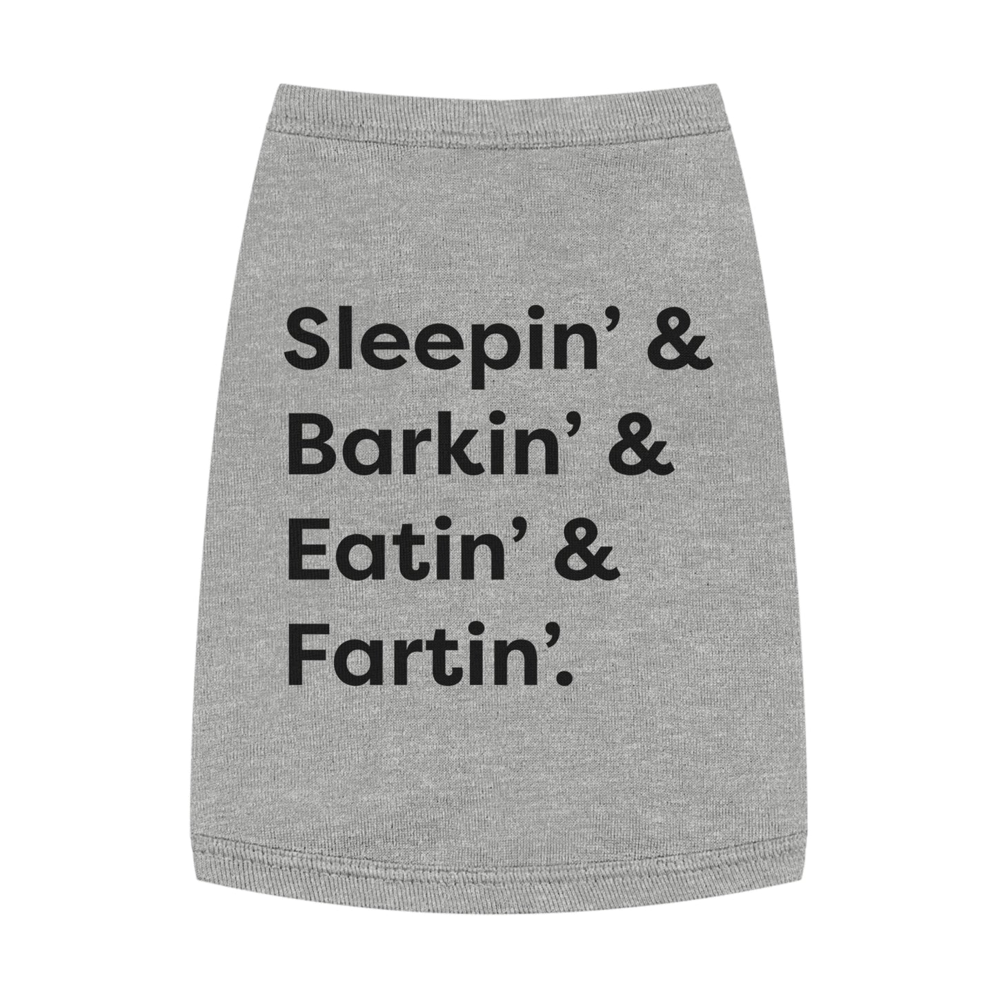 Sleep' & Barkin' & Eatin' & Fartin' Pet TShirt