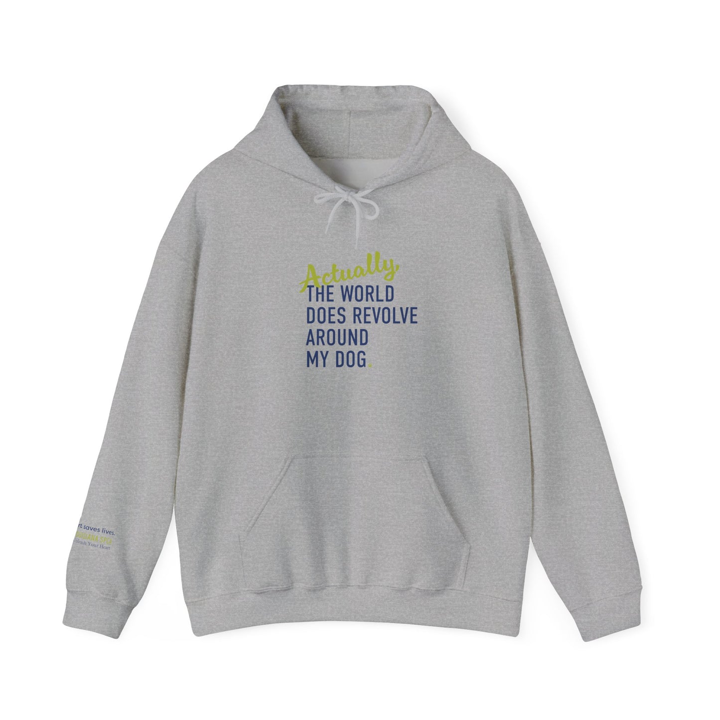 Actually, The World Does Revolve Around My Dog Hoodie