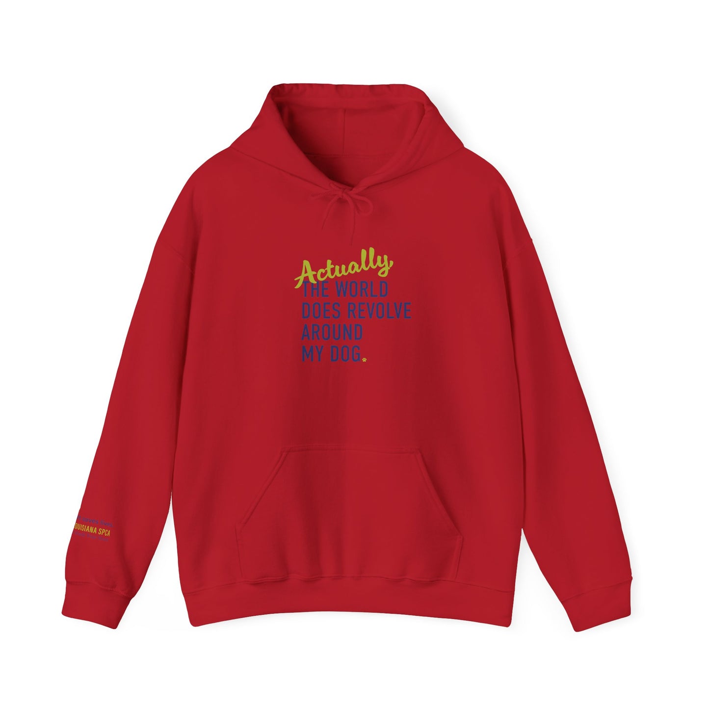 Actually, The World Does Revolve Around My Dog Hoodie