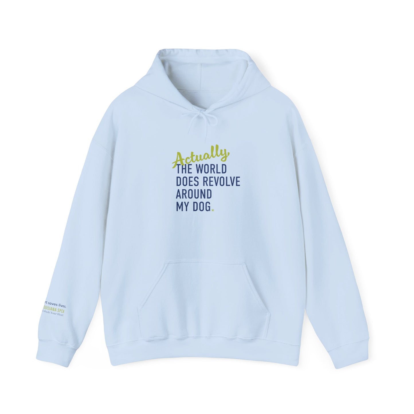 Actually, The World Does Revolve Around My Dog Hoodie