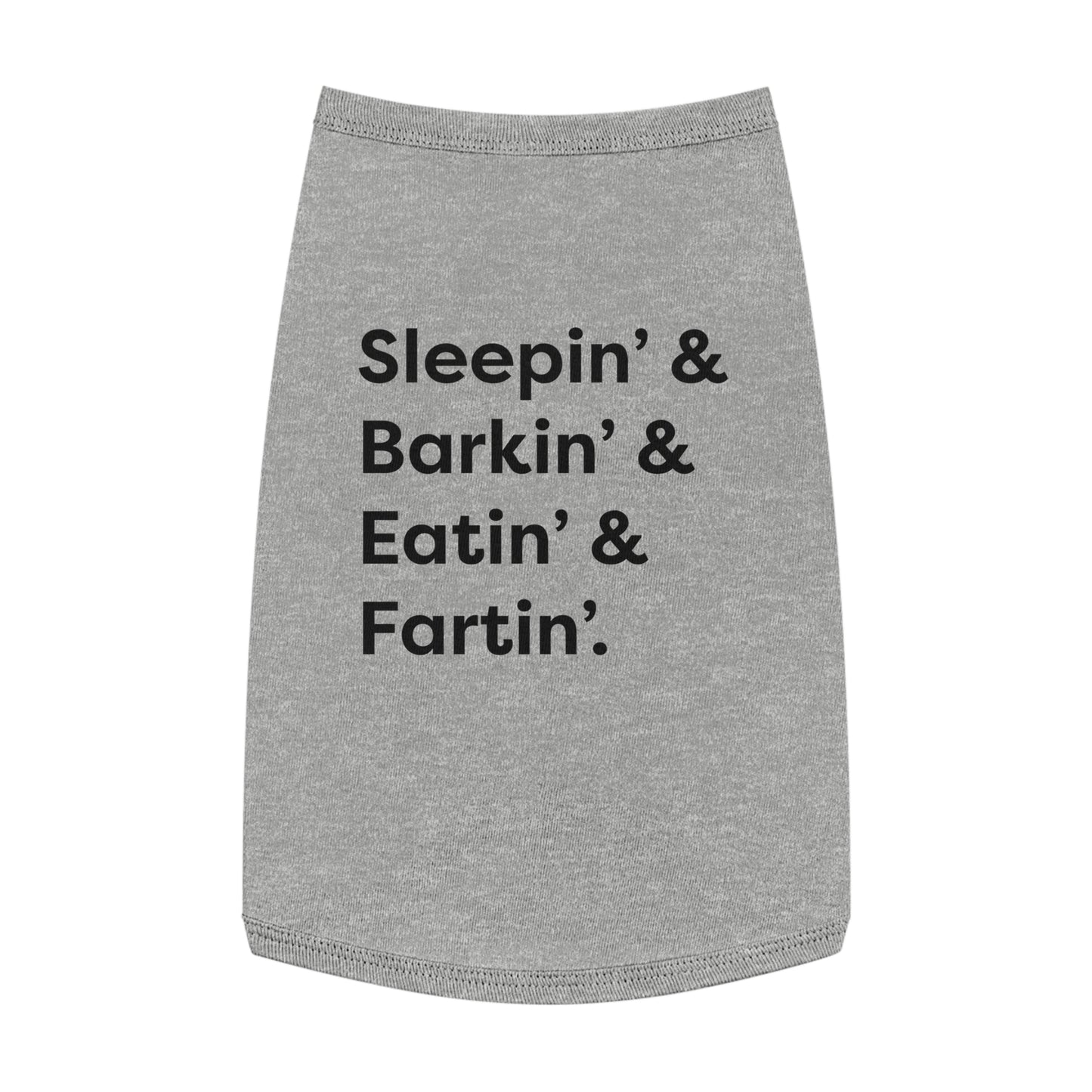 Sleep' & Barkin' & Eatin' & Fartin' Pet TShirt