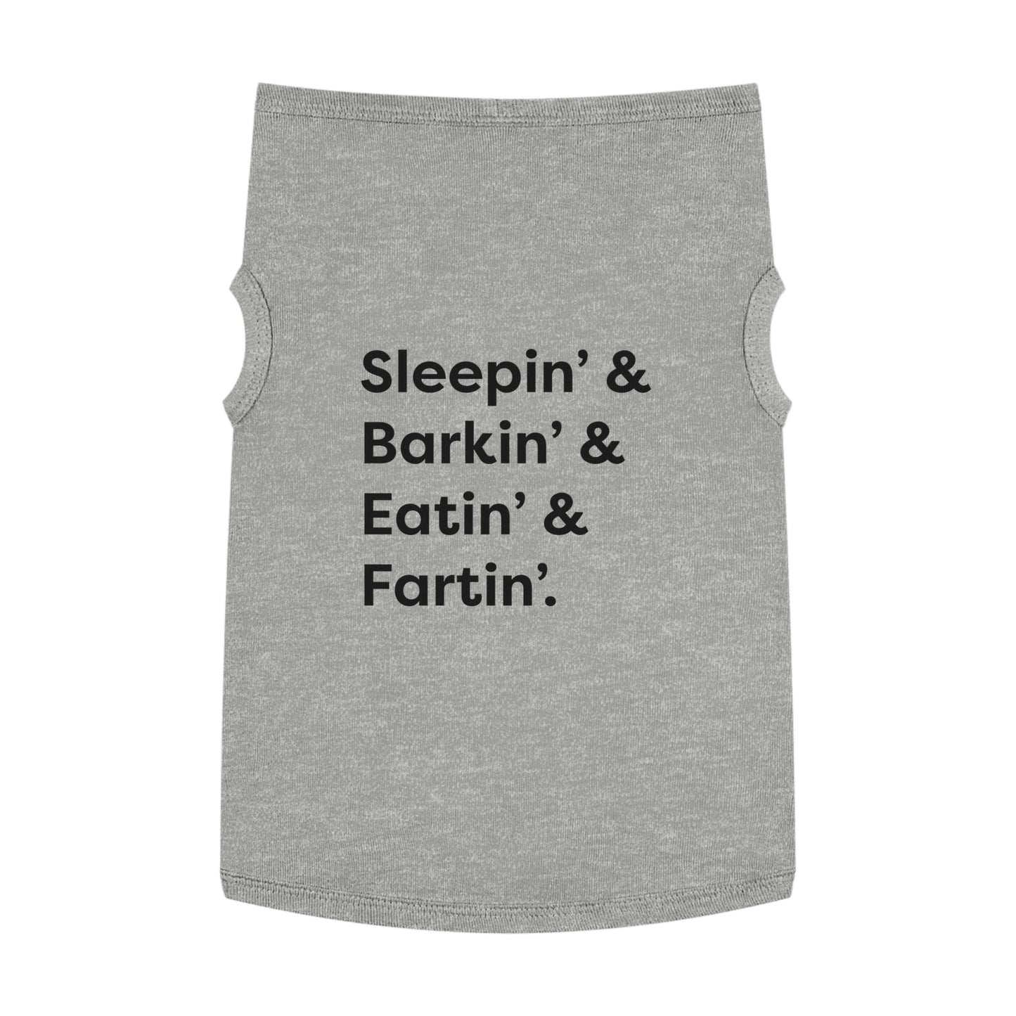 Sleep' & Barkin' & Eatin' & Fartin' Pet TShirt