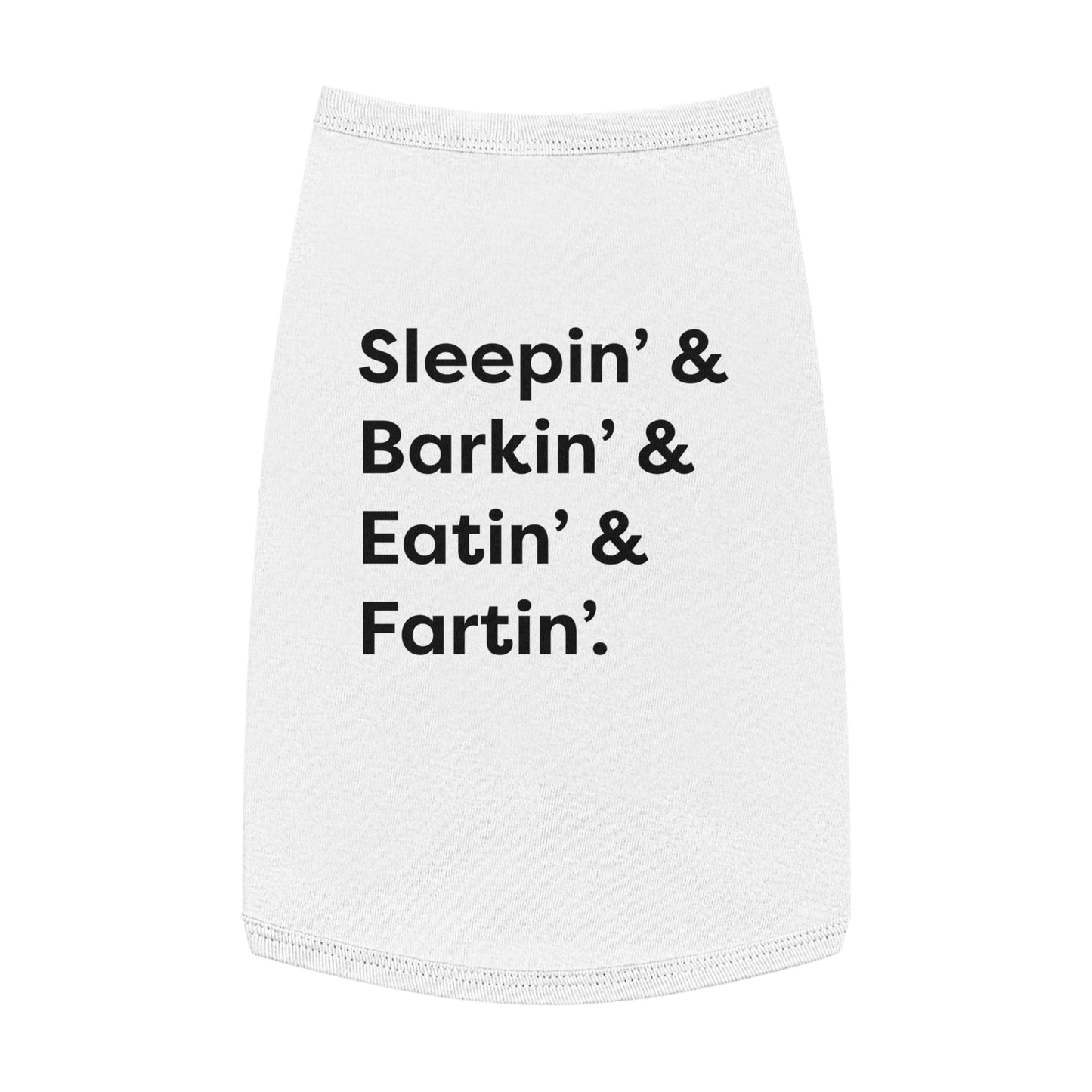 Sleep' & Barkin' & Eatin' & Fartin' Pet TShirt