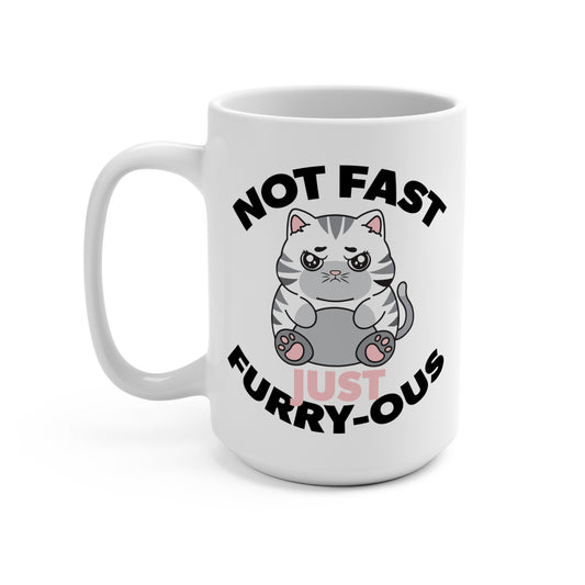 15oz Not Fast Just Furry-ous Mug