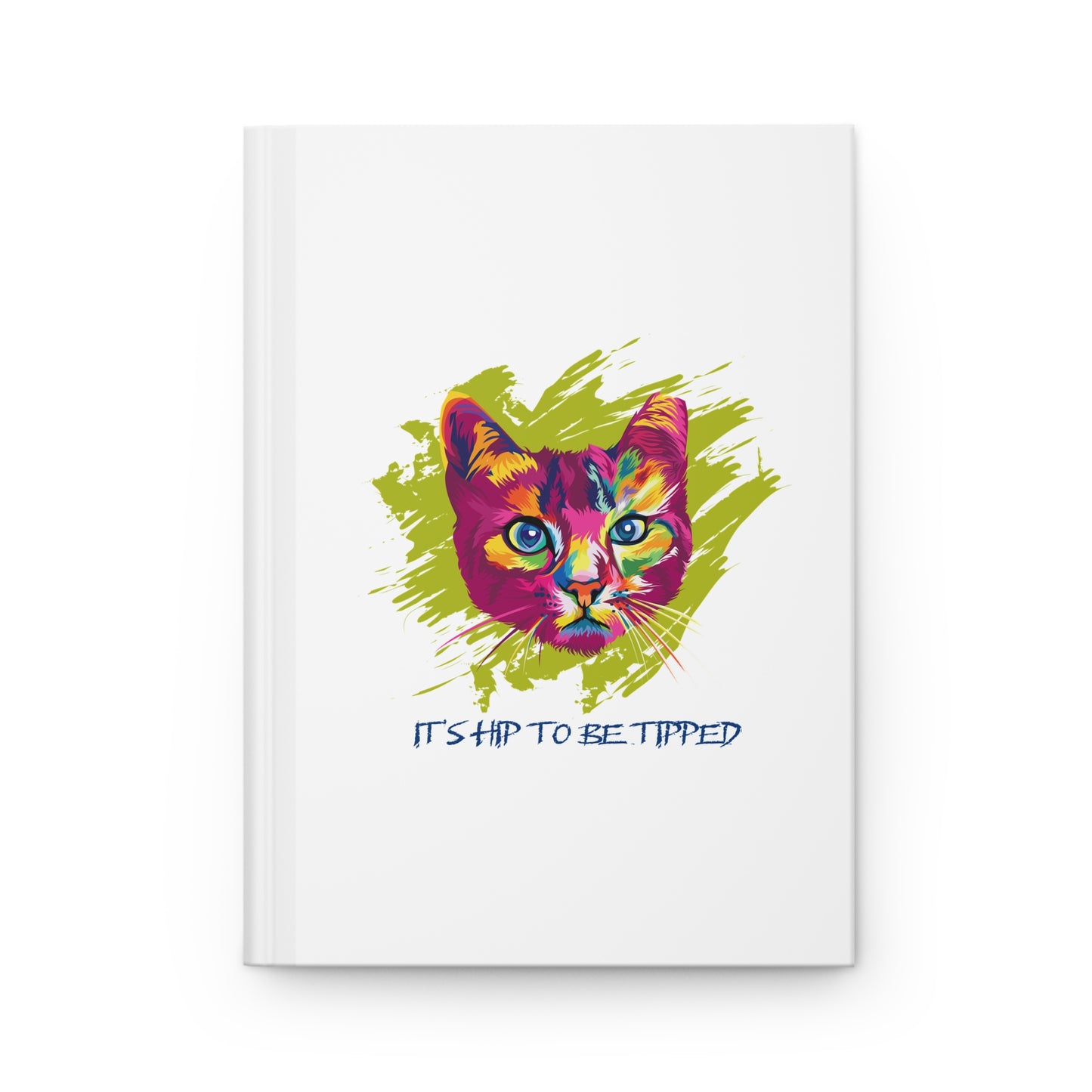Hip to be Tipped Hardcover Journal
