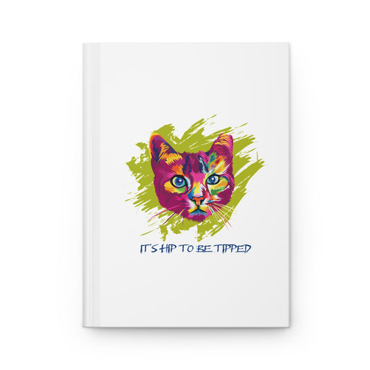 Hip to be Tipped Hardcover Journal